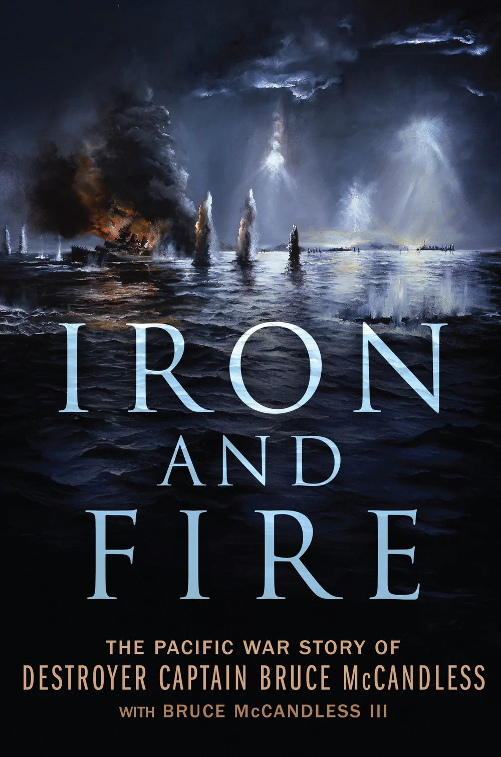 Iron and Fire: The Pacific War Story – Bruce McCandless