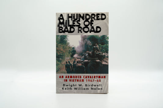 A Hundred Miles of Bad Road, Dwight W. Birdwell & Keith William Nolan, Signed