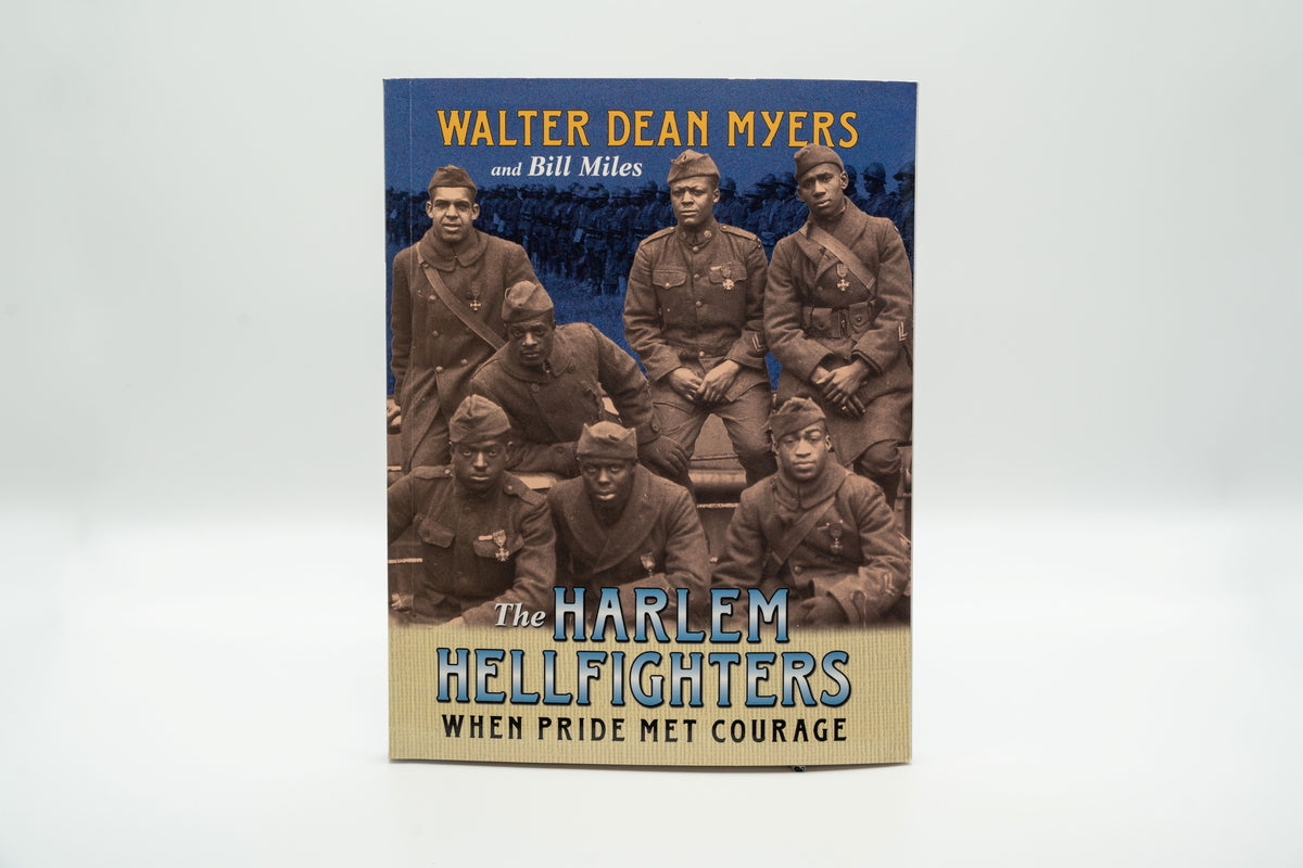 The Harlem Hellfighters: When Pride Met Courage – Walter Dean Myers