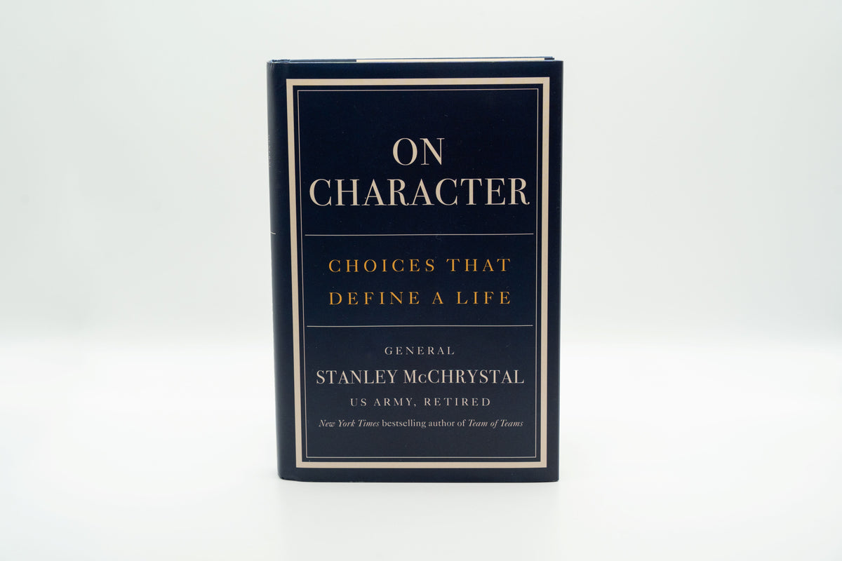 On Character: Choices That Define a Life – Stanley McChrystal - Signed Edition