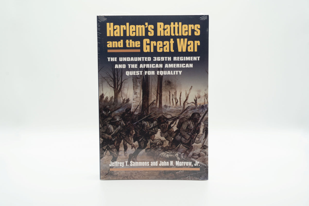 Harlem's Rattlers and The Great War – Jeffrey T Sammons & John H Morrow Jr.