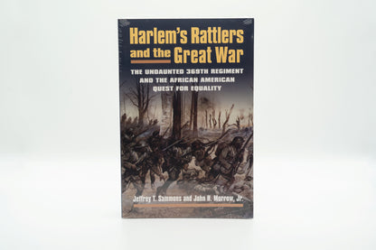 Harlem's Rattlers and The Great War – Jeffrey T Sammons & John H Morrow Jr.